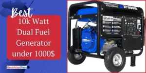 Best 10000 Watt Dual Fuel Generator under 1000 USD